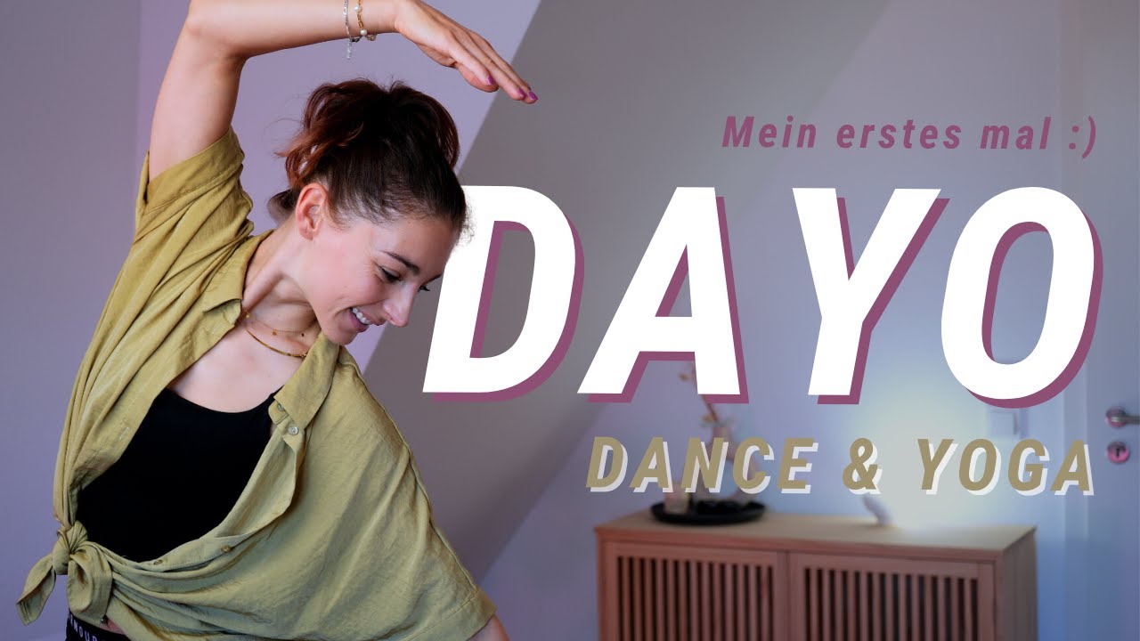 DAYO - Dance & Yoga | Dance Yoga | mein erstes mal:) | Achtsamkeit & Entschleunigung | 54 Min.