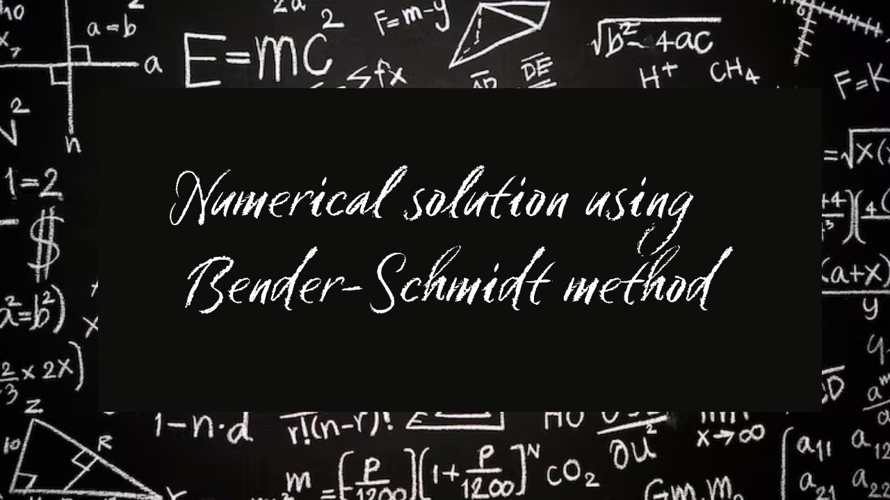 Numerical Solution using Bender-Schmidt method
