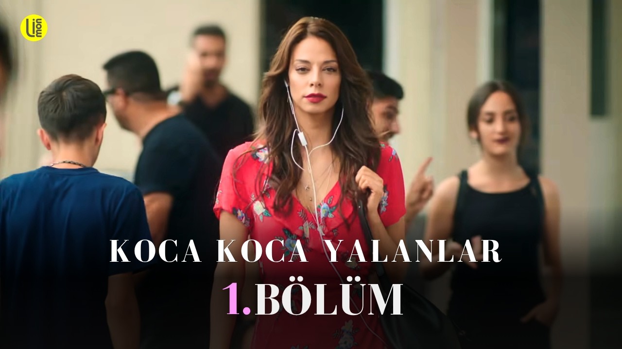 Koca Koca Yalanlar 1. Bölüm