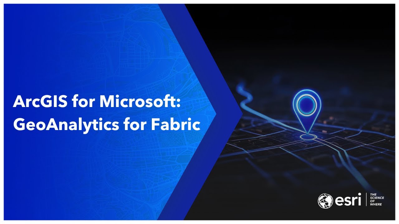 Esri Spotlight: ArcGIS for Microsoft - GeoAnalytics for Fabric