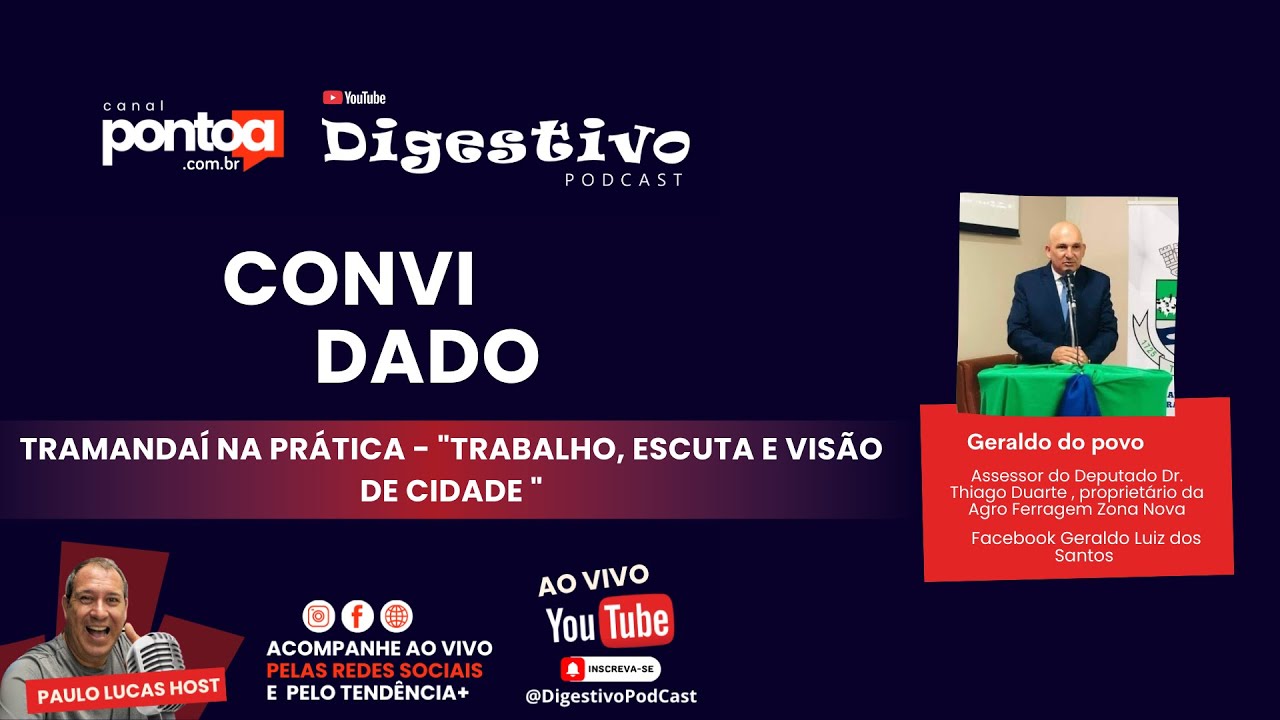 Digestivo Podcast com Geraldo do povo - Assessor do Deputado Dr. Thiago Duarte