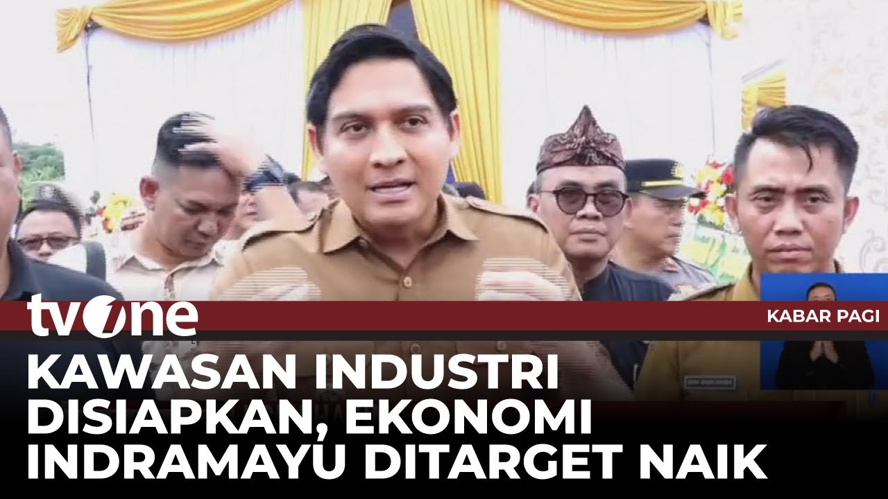 Pemkab Indramayu akan Bangun Kawasan Industri untuk Menggerakkan Ekonomi | Kabar Pagi