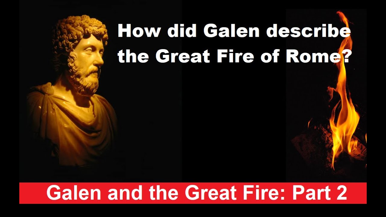 How did Galen describe the Great Fire of Rome? - Stoic Resolve