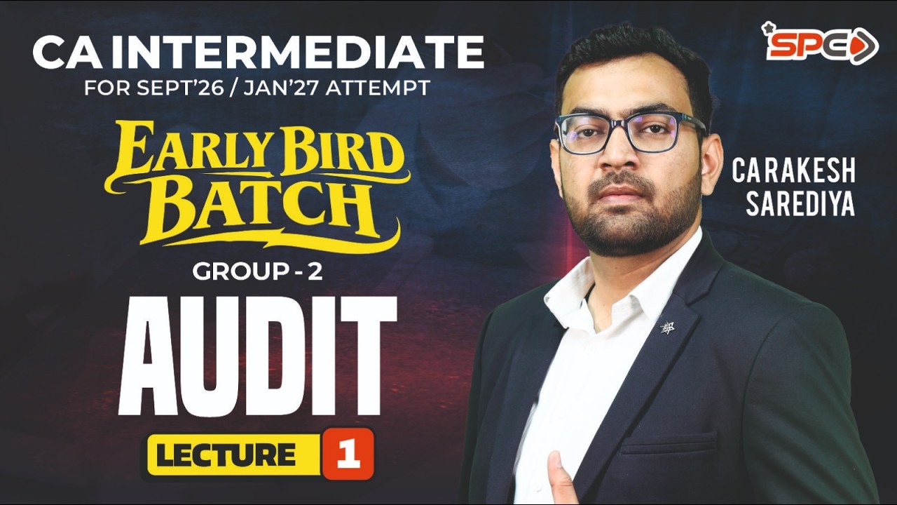 CA Intermediate Sept 26/Jan 27 Early Bird Batch Audit | Lecture 1 | CA Rakesh Sarediya