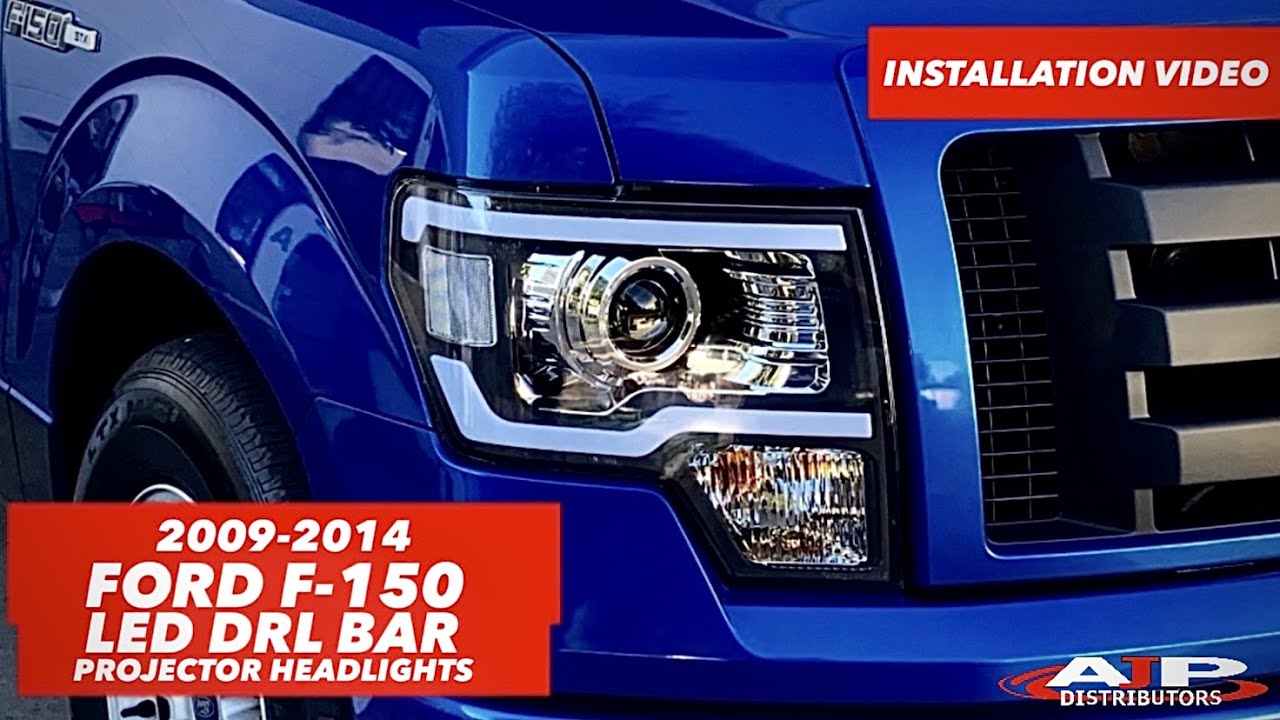 2009 - 2014 FORD F150 LED DRL BAR PROJECTOR HEADLIGHTS INSTALLATION - AJP DISTRIBUTORS