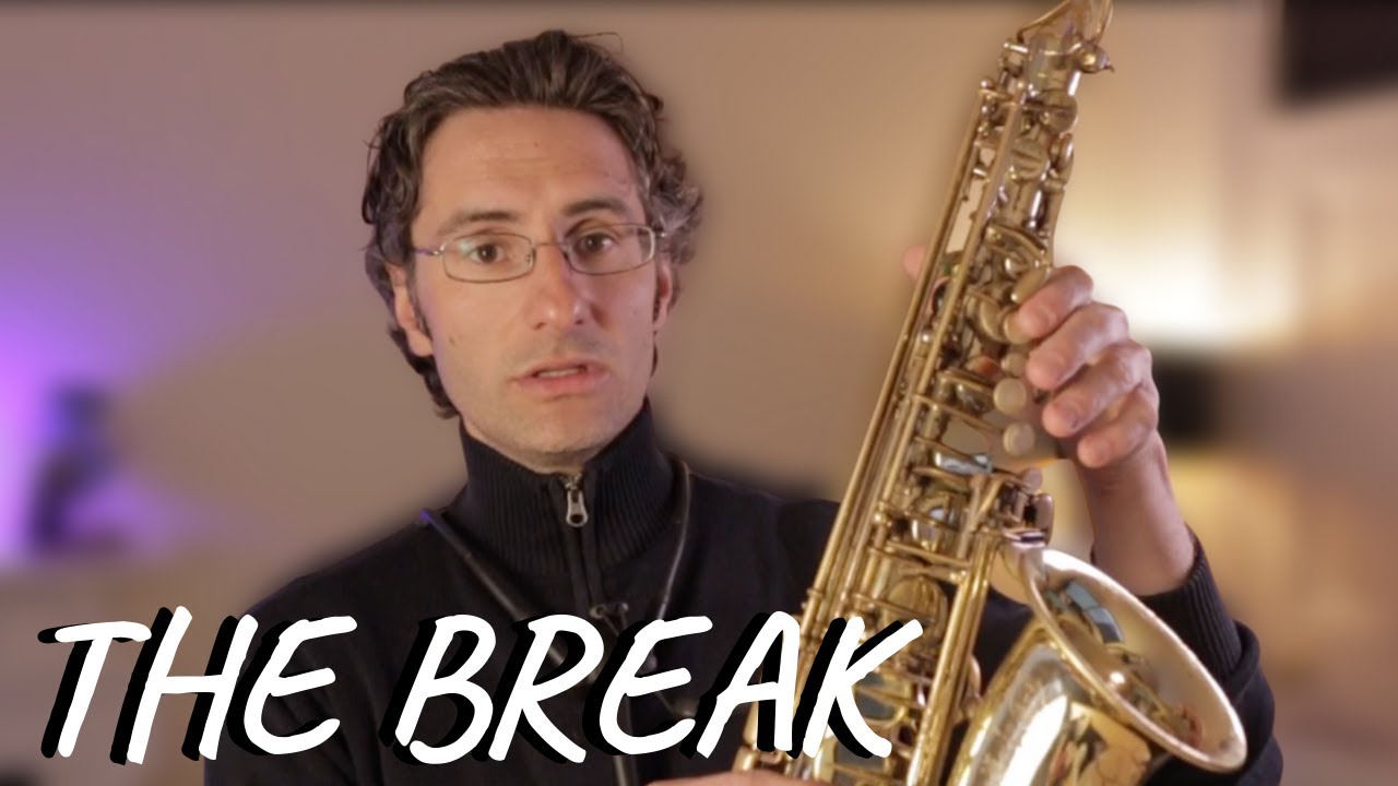 Getting Over The Break On The Saxophone