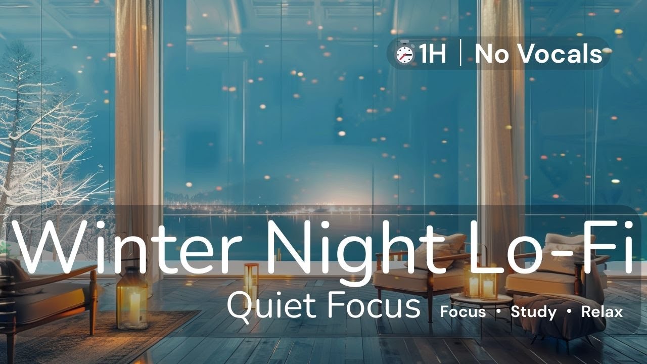 Winter Night Lo-Fi — Quiet Focus (1H No Vocals) | Study • Deep Work • Relax