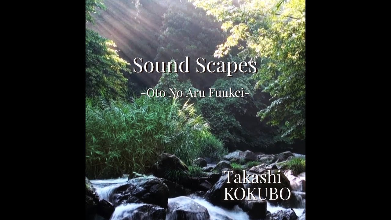 Takashi Kokubo - Sound Scapes &ndash;Oto No Aru Fuukei&ndash; (Album)