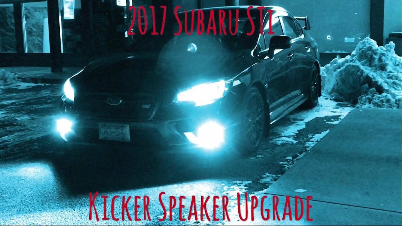 2017 Subaru STi - Kicker Speaker Upgrade Review