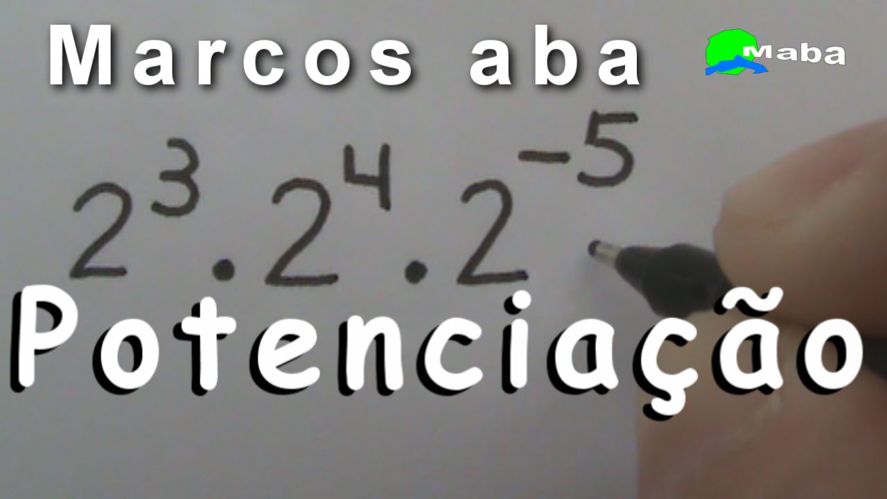POTENCIAÇÃO E SUAS PROPRIEDADES - Aula 05 (Pedido por aluna)