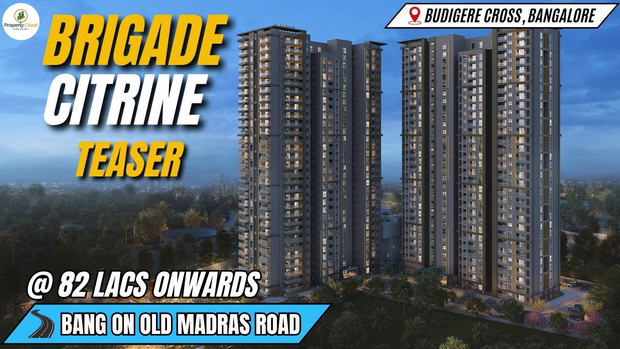 Brigade Citrine Bangalore Teaser With Project Reviews, Amenities, Connectivity, Configuration & Much