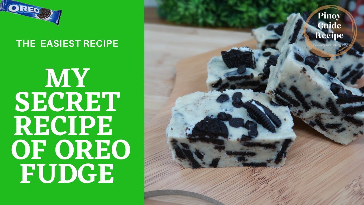 MY SECRET RECIPE OF OREO FUDGEIPINOY GUIDE RECIPEIEASY RECIPE