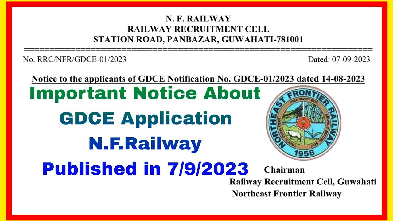 Railway GDCE Application Important Notice published by Chairman N.F.Railway.