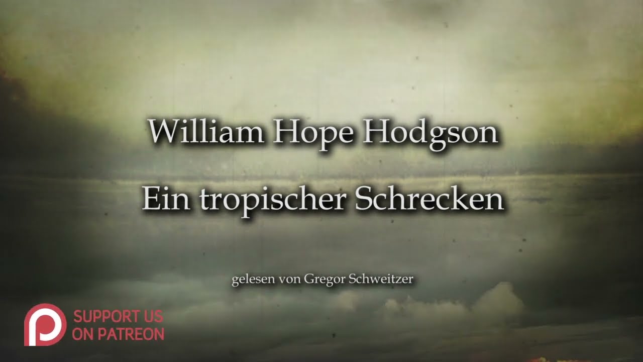 William Hope Hodgson: Ein tropischer Schrecken [Hörbuch, deutsch]