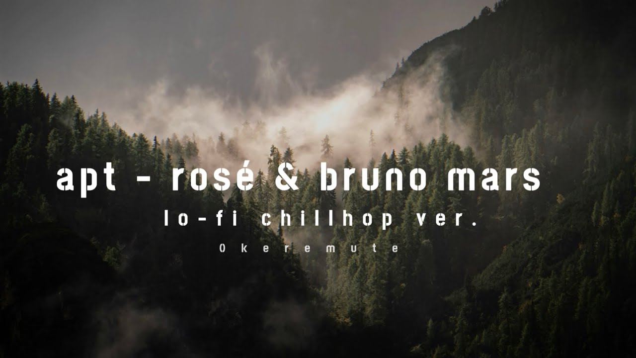 apt - rosé & bruno mars lofi ver.