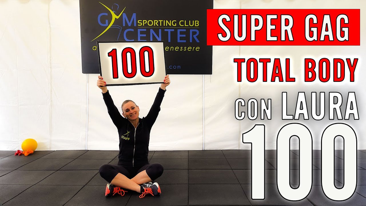 SUPER GAG! TOTAL BODY Lezione con Laura numero 100!!!