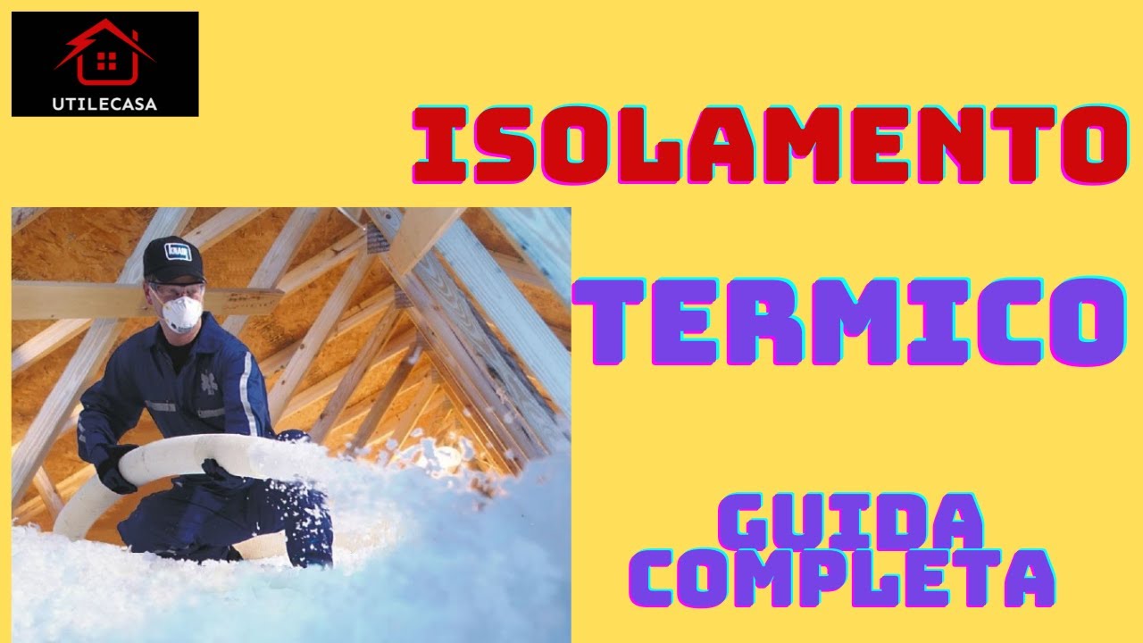 Guida  all'Isolamento Termico: Tecniche e Materiali per un Ambiente Confortevole ed Efficiente