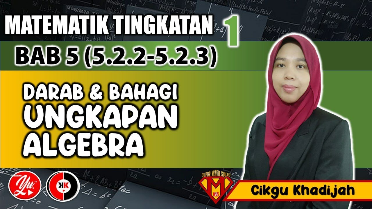 5.2.2 - 5.2.3 PENDARABAN DAN PEMBAHAGIAN UNGKAPAN ALGEBRA