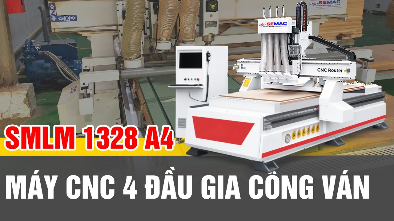 Máy CNC 4 Đầu Gia Công Cắt, Phay, Khoan Ván SMLM 1328 A4 | Máy chế biến gỗ Semac