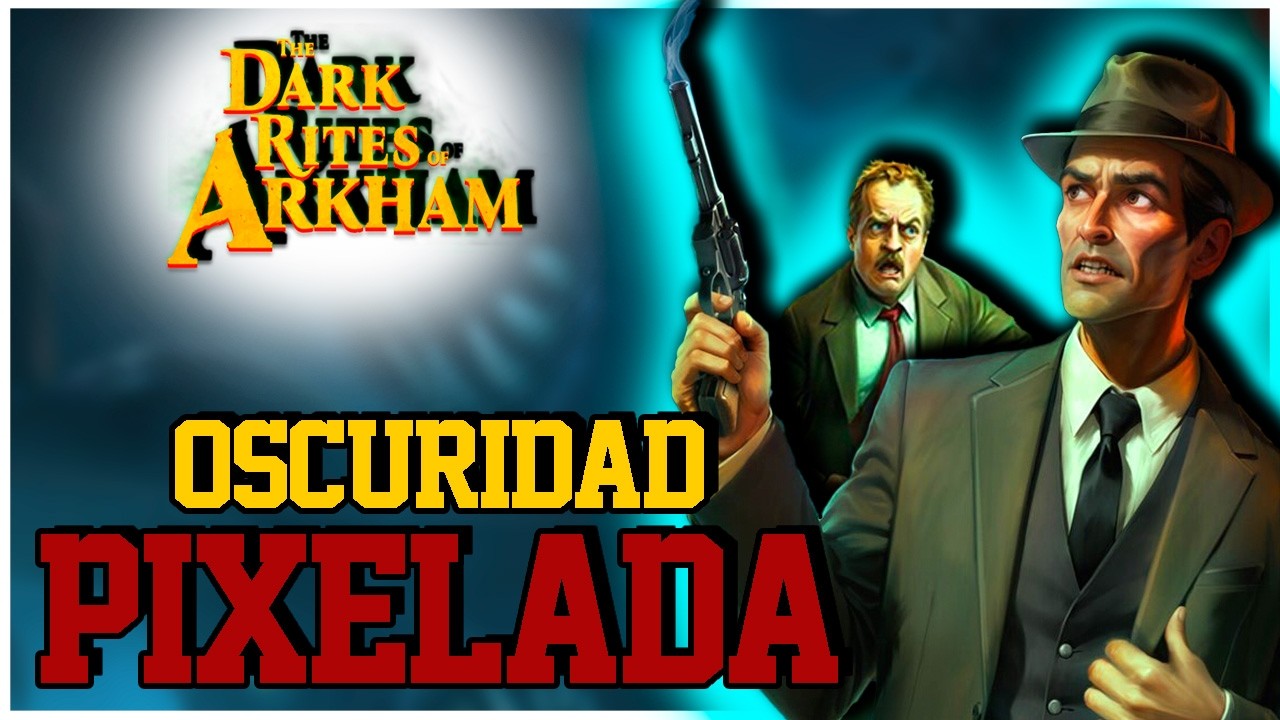 The Dark Rites of Arkham 🔍🩸 ULTIMO CAPITULO