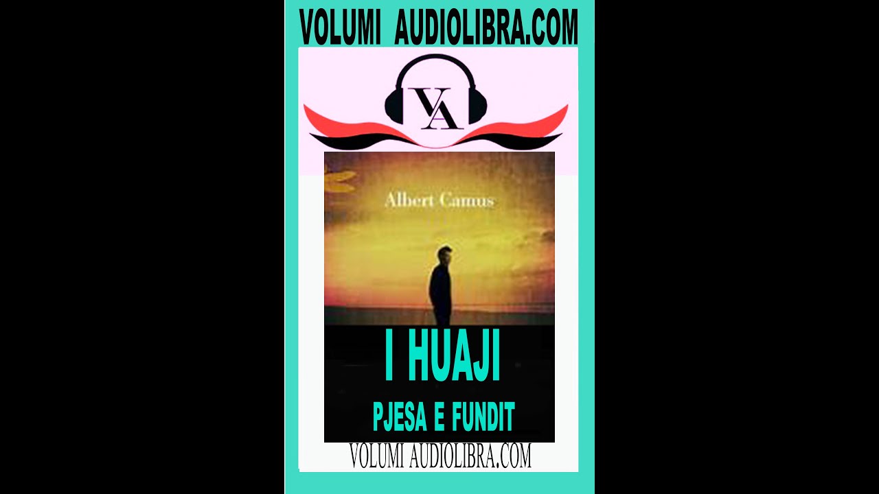 Albert Camus - I Huaji - Pjesa e fundit - pergatitur nga Adrian Hoti