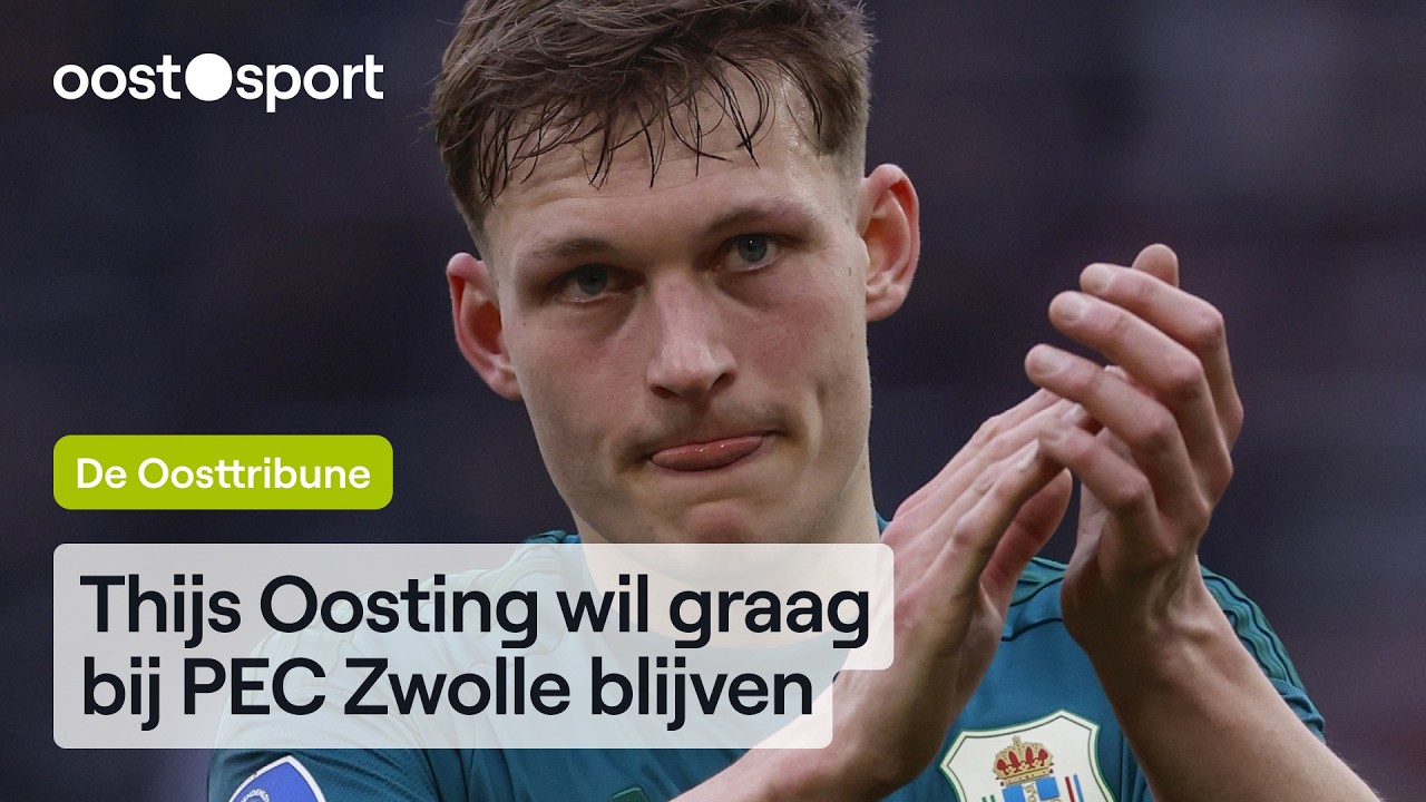 'Thijs Oosting is niet goed genoeg voor PEC Zwolle' | De Oosttribune Extra | RTV Oost