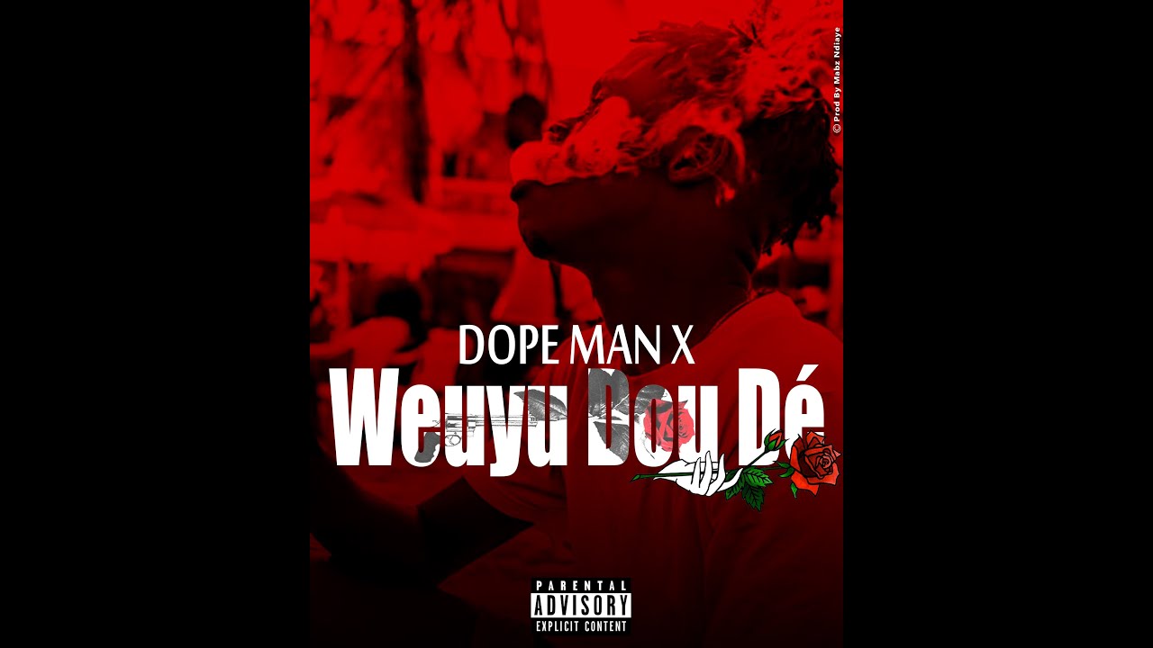 Dope Man X - Weuyu Dou D&eacute; (Officiel Audio)