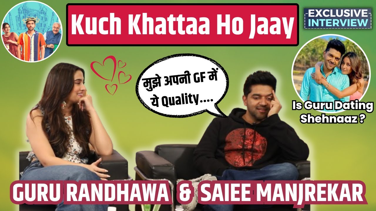 Guru Randhawa & Saiee Manjrekar on ‘Kuch Khattaa Ho Jaay’, Shehnaaz Gill, Love & Relationship Status