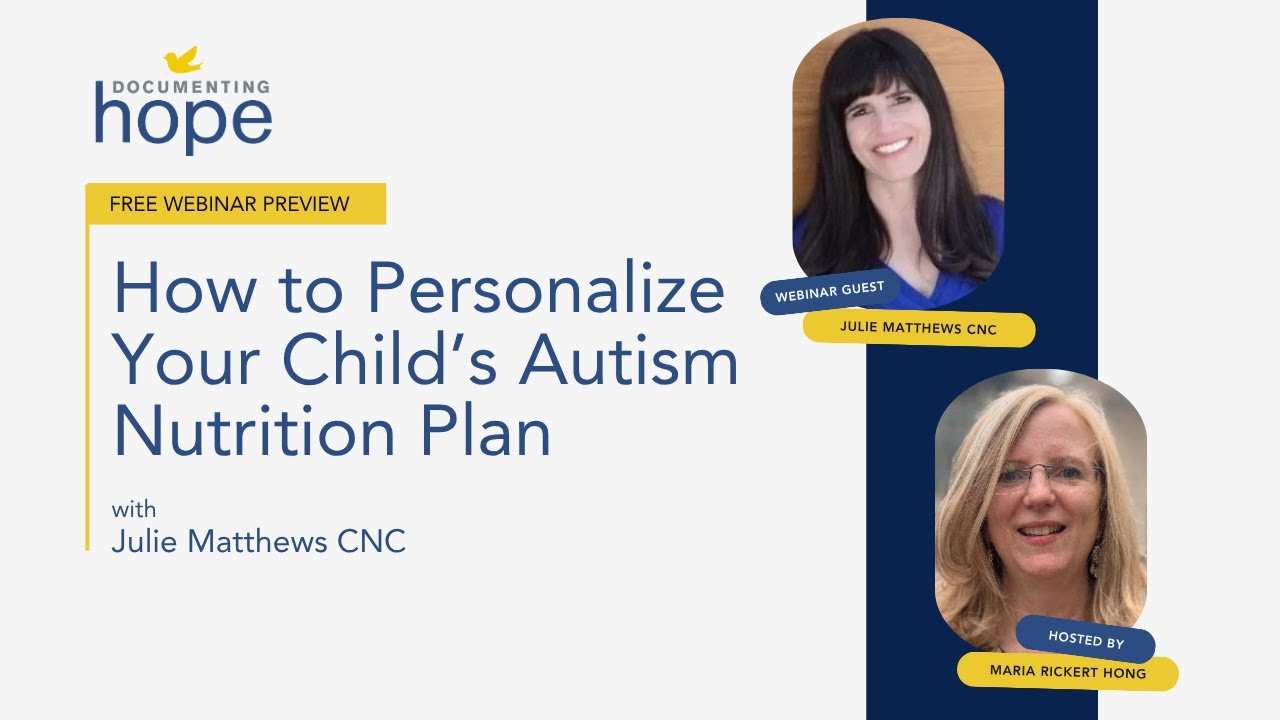 How to Personalize Your Child&rsquo;s Autism Nutrition Plan | Julie Matthews, CNC