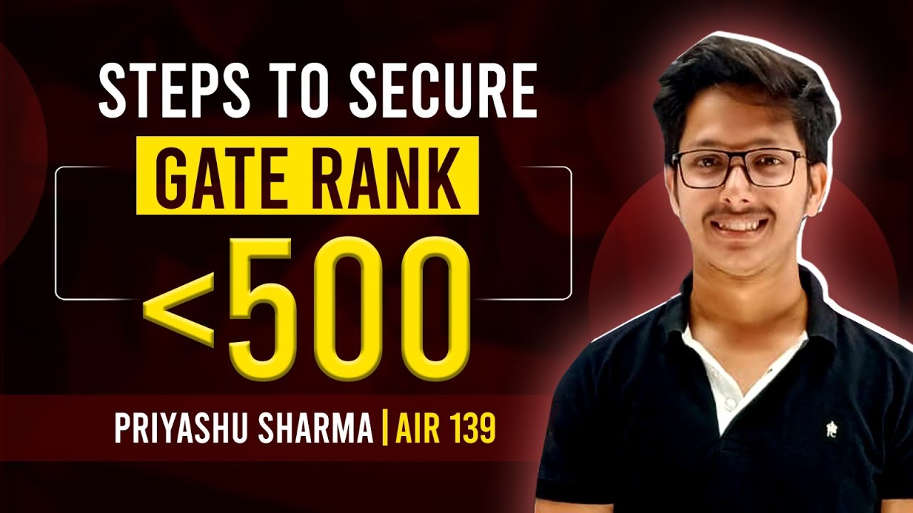 How to Secure Your Position under AIR Rank 500 | By Priyanshu Sharma Air 139 | @GATEATZEAL