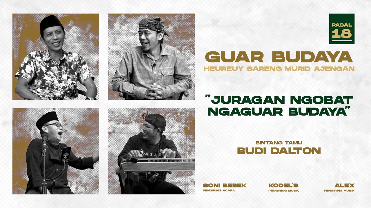 GUAR BUDAYA #18 JURAGAN NGOBAT NGAGUAR BUDAYA BERSAMA BUDI DALTON