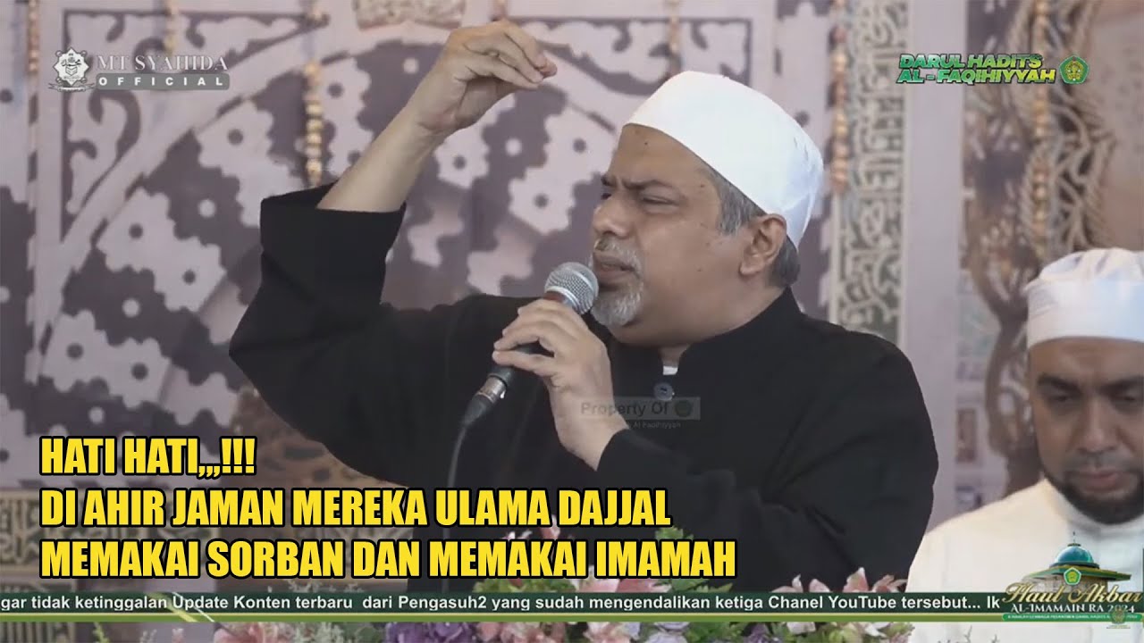 Hati Hati Ulama Dajjal Muncul Memakai Sorban & Imamah , Ceramah Sayidil Habib Abdurrahman Bilfaqih