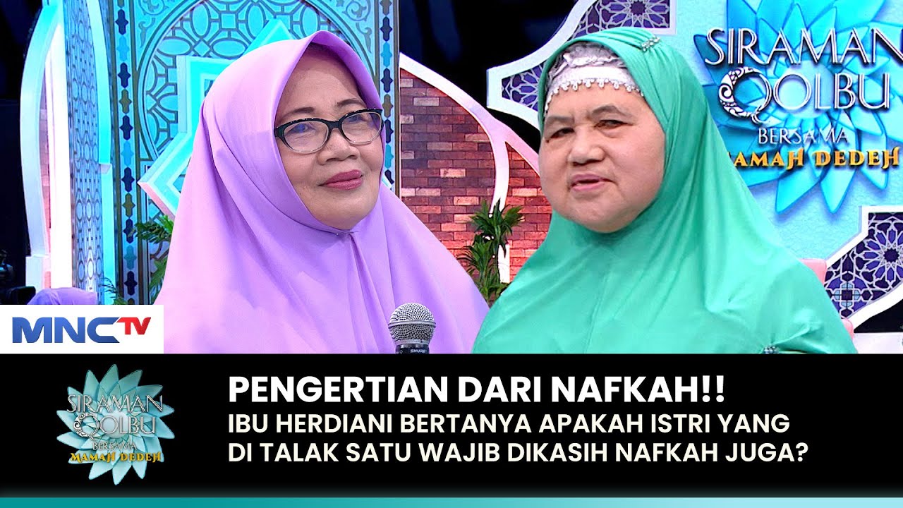 PENGERTIAN NAFKAH!! Istri Talak Satu Apakah Wajib Di Nafkahi? | SIRQOL MAMAH DEDEH (2/2)