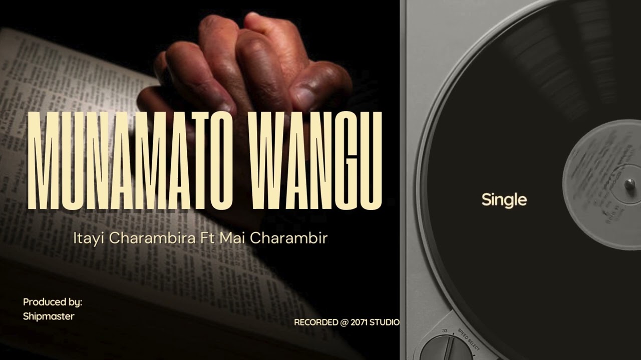 Munamato Wangu: Itayi CharambiraFt Mai Charambira