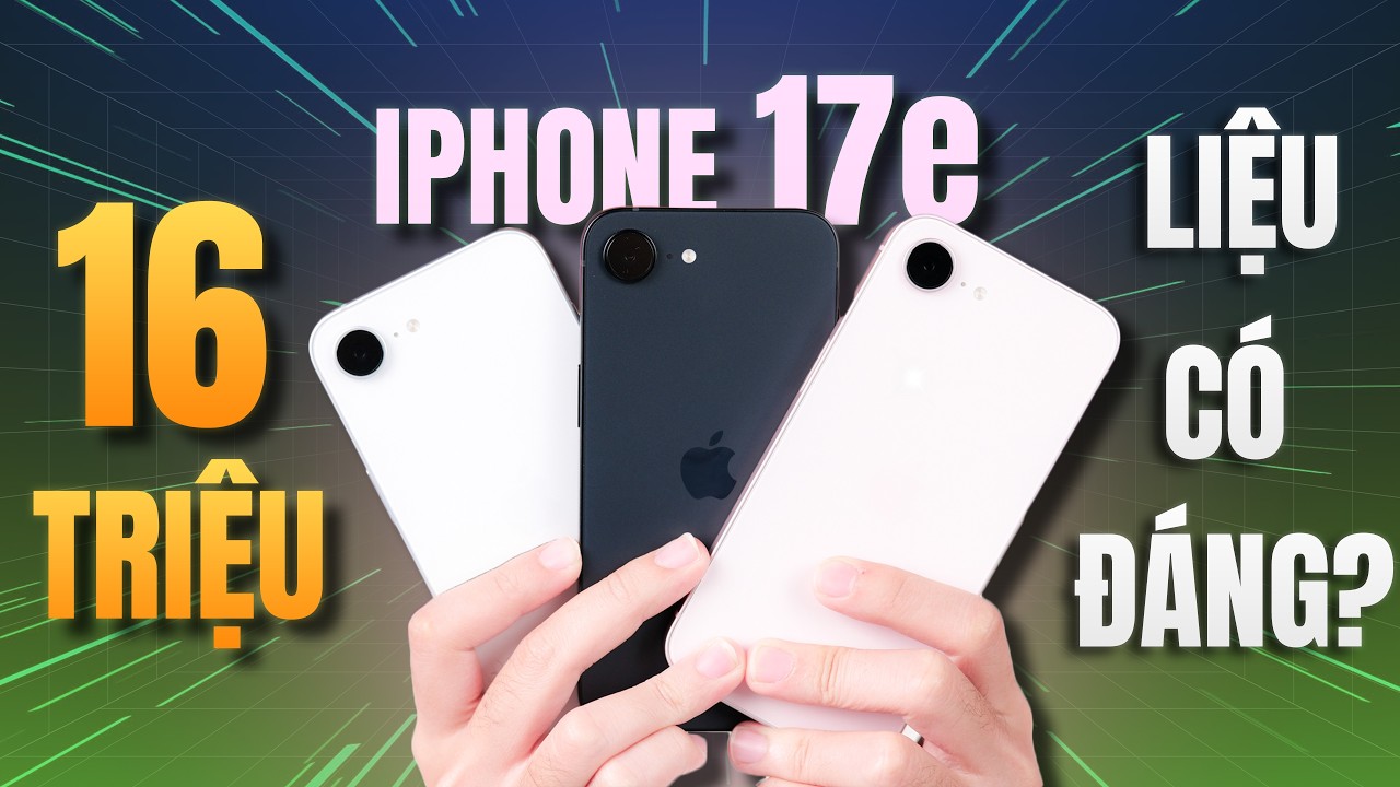 iPhone 17e Giá 16 Triệu Liệu Có Đáng Mua?
