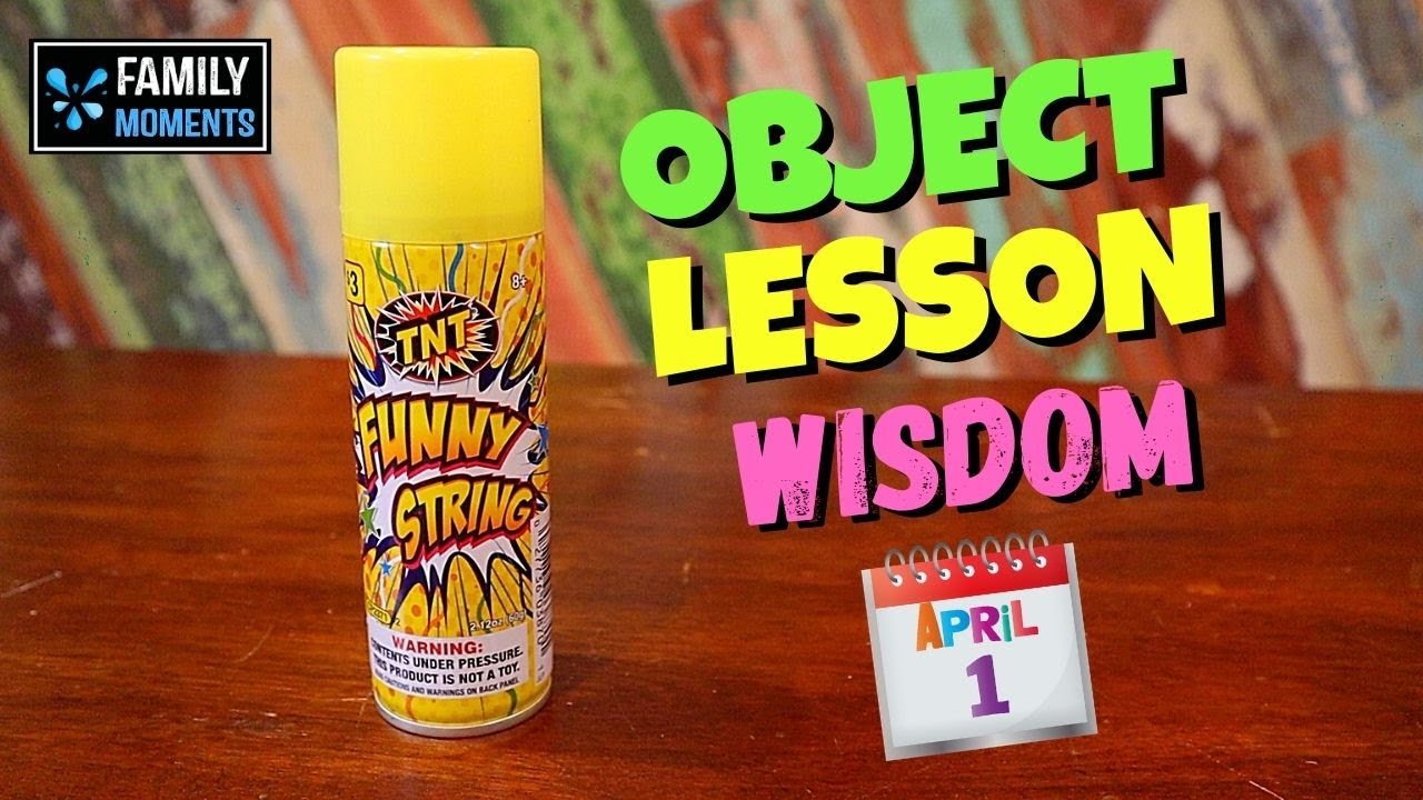 OBJECT LESSON about WISDOM - using SILLY STRING on APRIL FOOLS DAY!