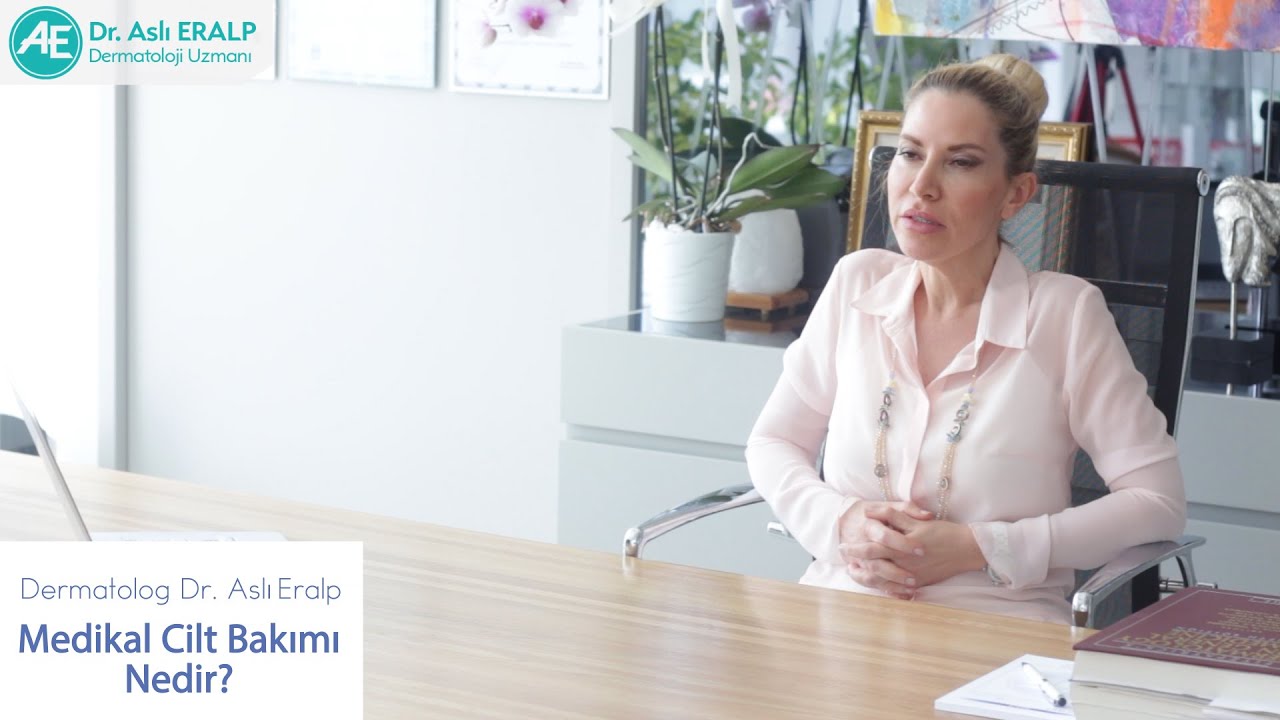 Medikal Cilt Bakımı - Dermatolog Dr. Aslı Eralp