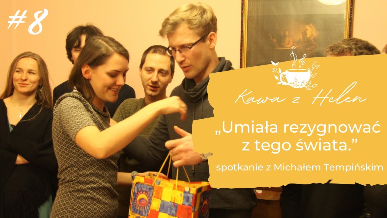 #8 KAWA Z HELEN „Umiała rezygnować z tego świata” - Michał Tempiński
