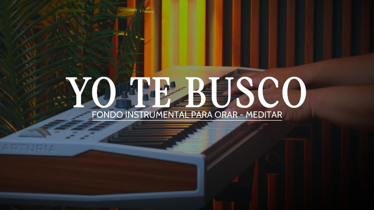 1 HORA - MUSICA INSTRUMENTAL PARA ORAR - YO TE BUSCO - FONDO MUSICAL