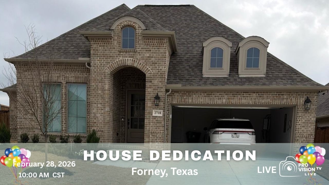 House Dedication  2/28/2026    |   Forney, Texas