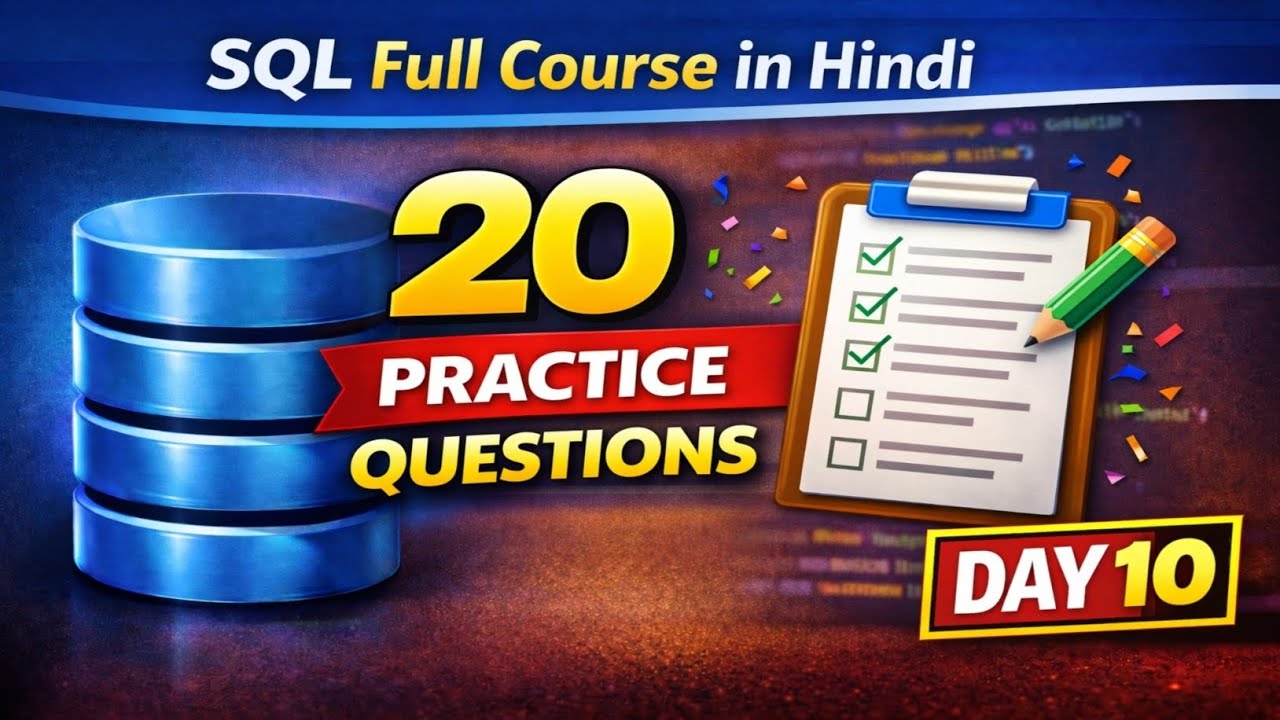 SQL Full Course in Hindi  | 20 SQL Practice Questions | SQL Interview Questions for Beginners Day 10