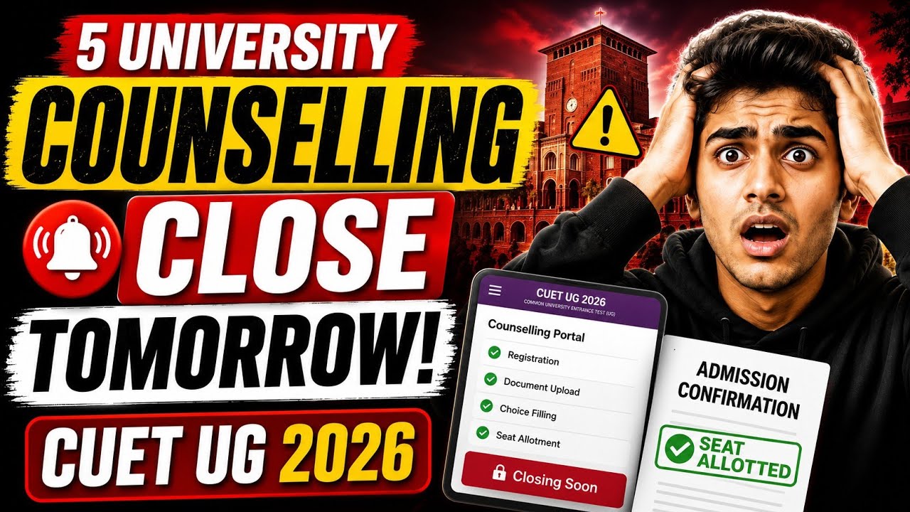 5 Universities Counselling Closing Tomorrow | Last Chance to Apply | CUET UG 2026