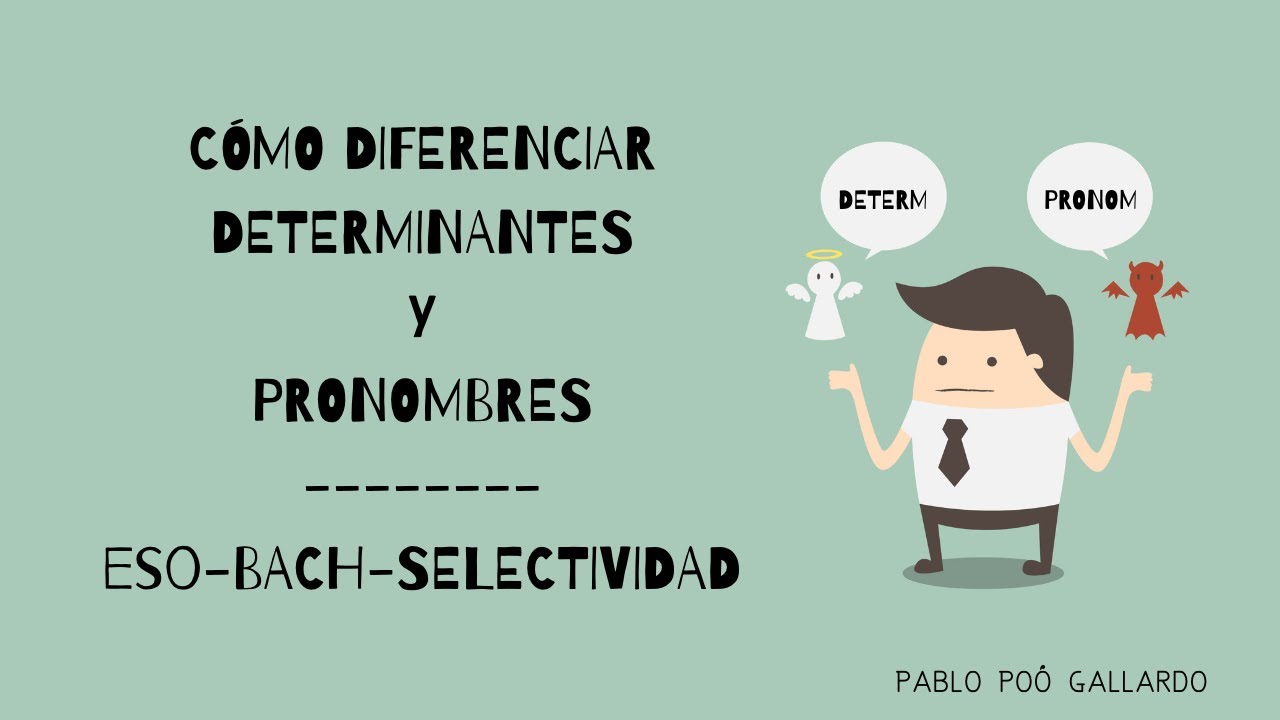 ¿Cómo saber si una palabra es DETERMINANTE o PRONOMBRE?