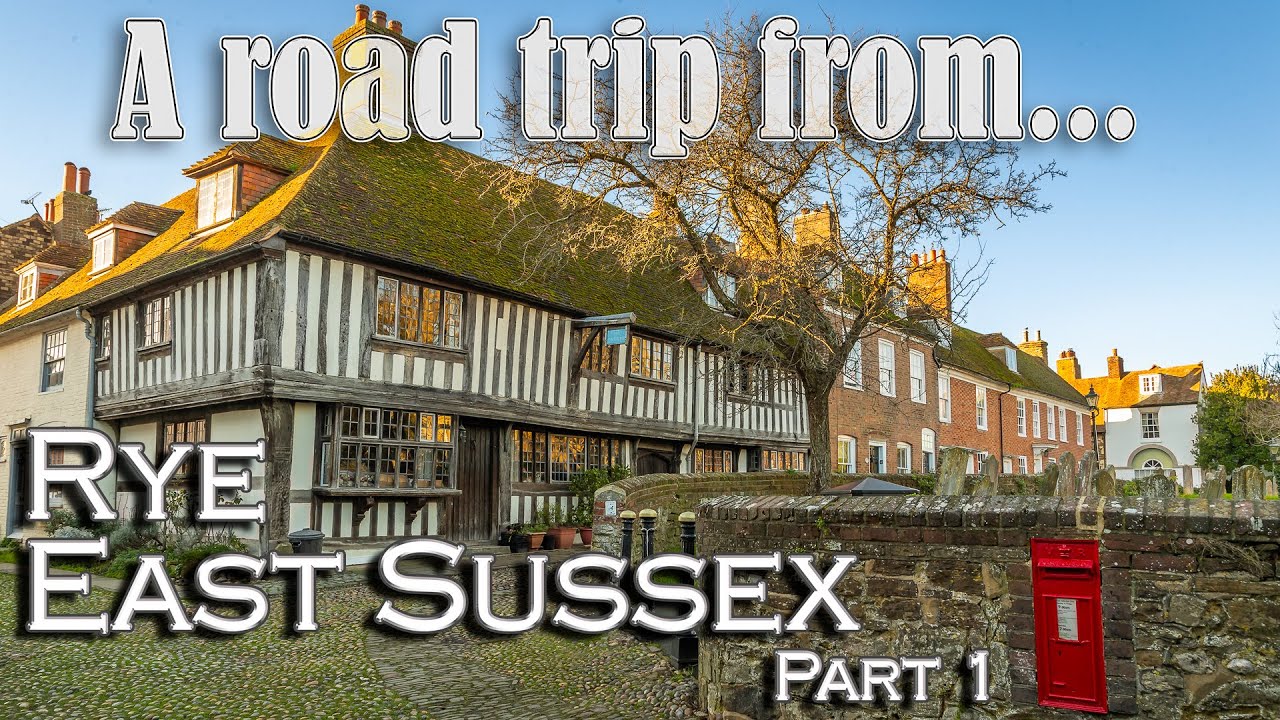 A little Rye Road Trip through historic England  - Part I