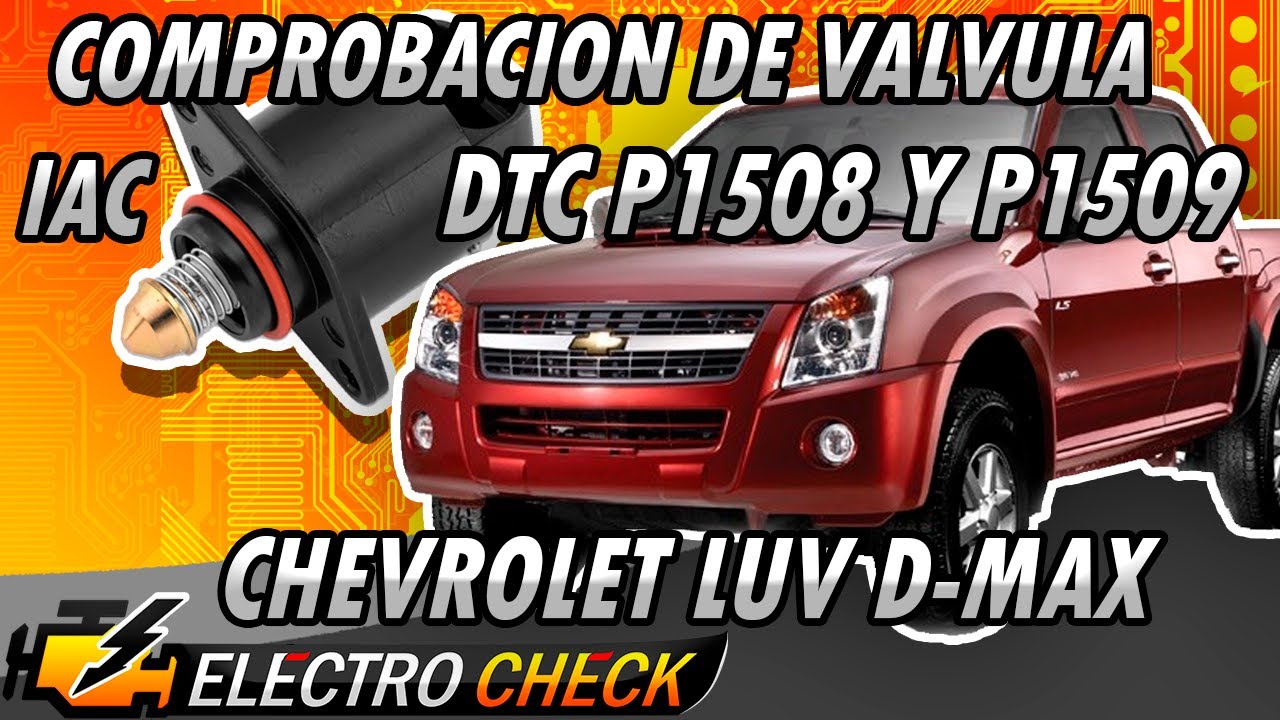 COMPROBACIÓN DE VÁLVULA IAC CHEVROLET LUV DMAX/CÓDIGO DTC P1508-P1509/ELECTROCHECK