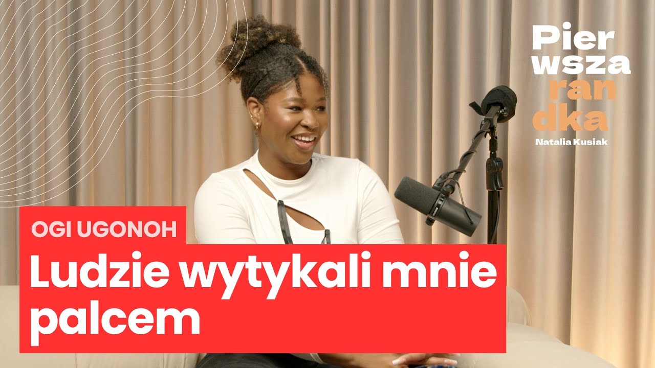 Ogi Ugonoh: ludzie wytykali mnie palcem!