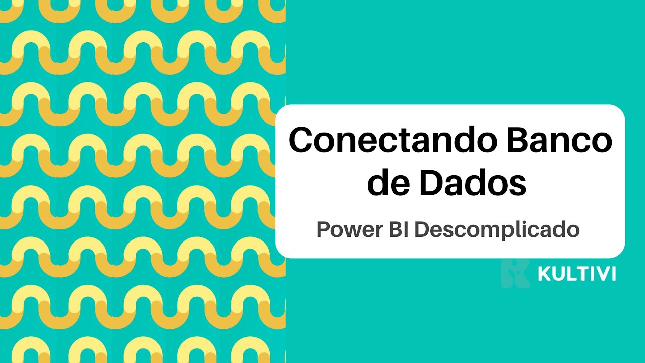 Conectando Banco de Dados | Power BI Descomplicado | Daiane Rocha | Aula #3