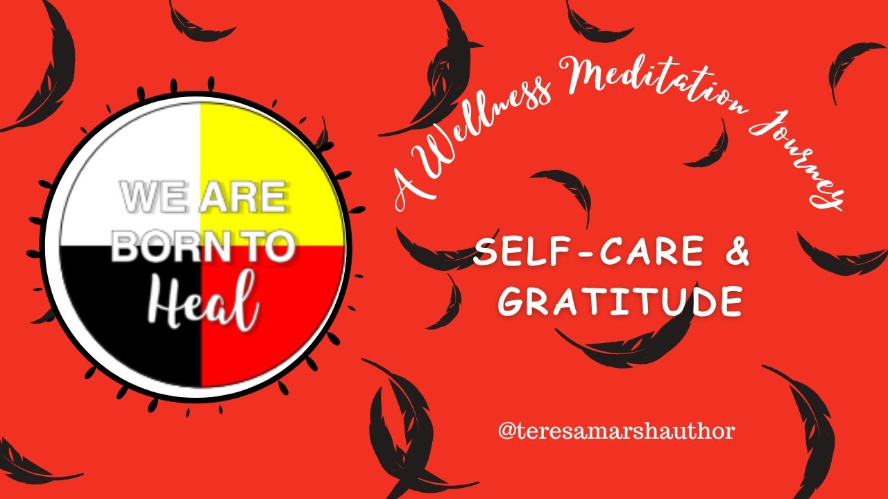 39.  SELF-CARE & GRATITUDE:  A Wellness Meditation Journey
