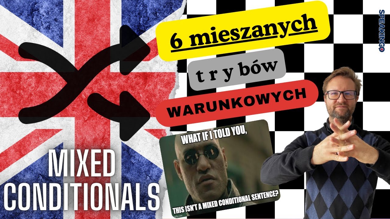 6 mieszanych trybów warunkowych (mixed conditionals) w języku angielskim.