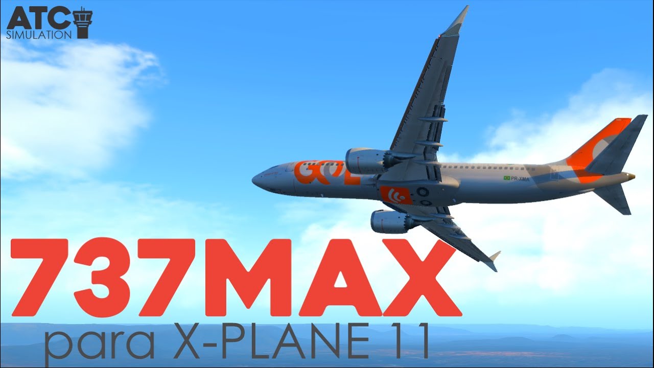 737 MAX + Textura da Gol + Terrain Radar + Avitab | X-Plane 11